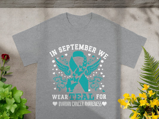 In September We Wear Teal for Ovarian Cancer Awareness Shirt
