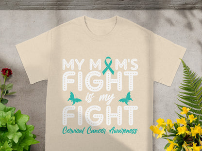 My Mom's Fight is My Fight Cervical Cancer Awareness Shirt