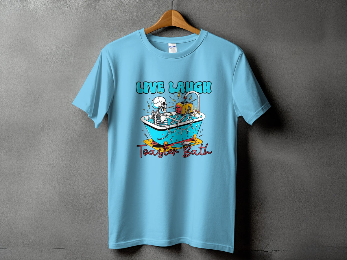 Light blue t-shirt with "LIVE LAUGH Toaster Bath" text and skeleton graphic.