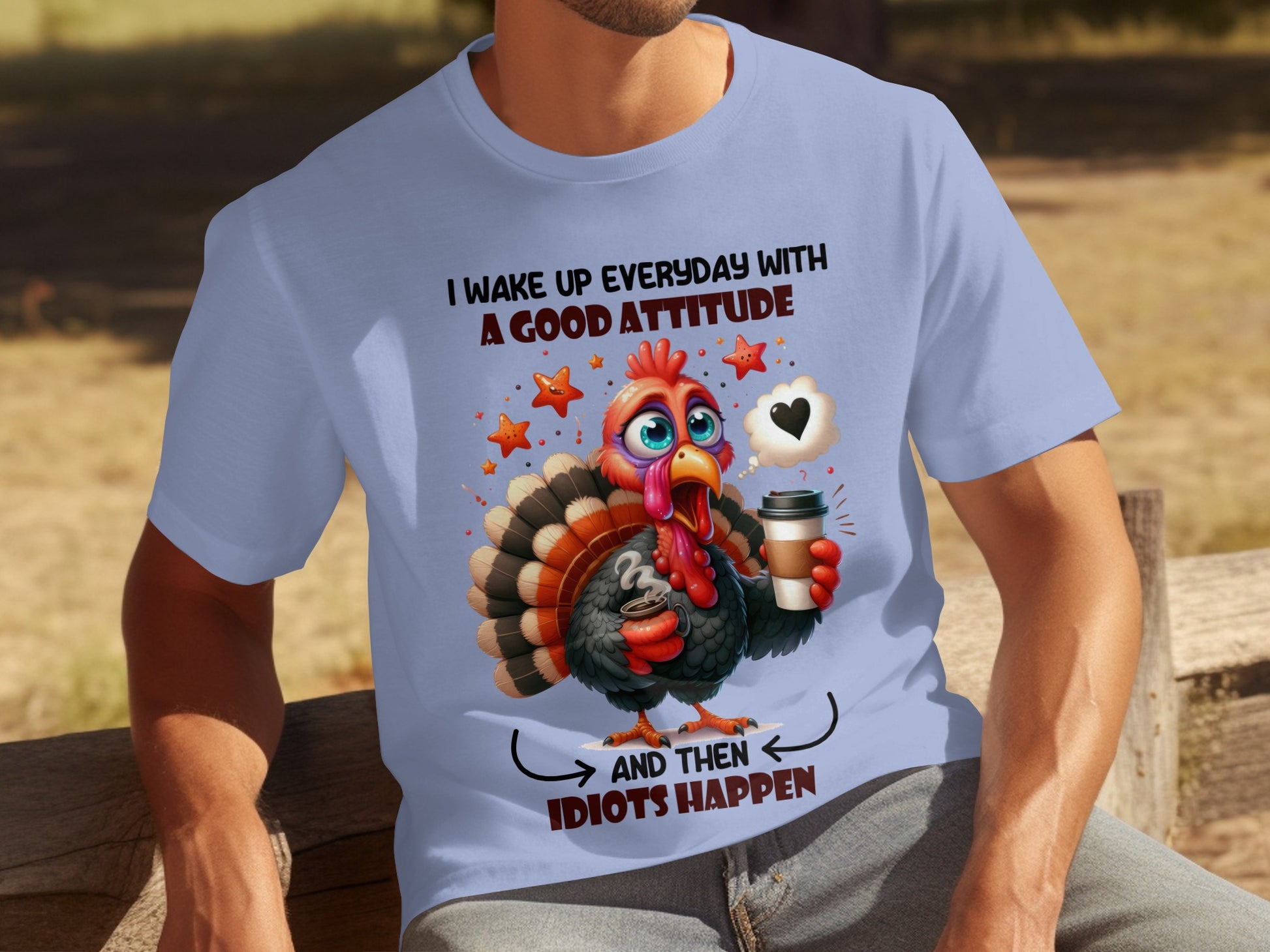 Funny Turkey Attitude Everyday Idiots Happen Shirt