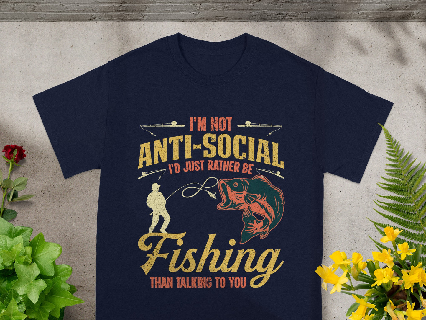 Navy t-shirt with "I'm Not Anti-Social, I'd Just Rather Be Fishing Than Talking to You" graphic.