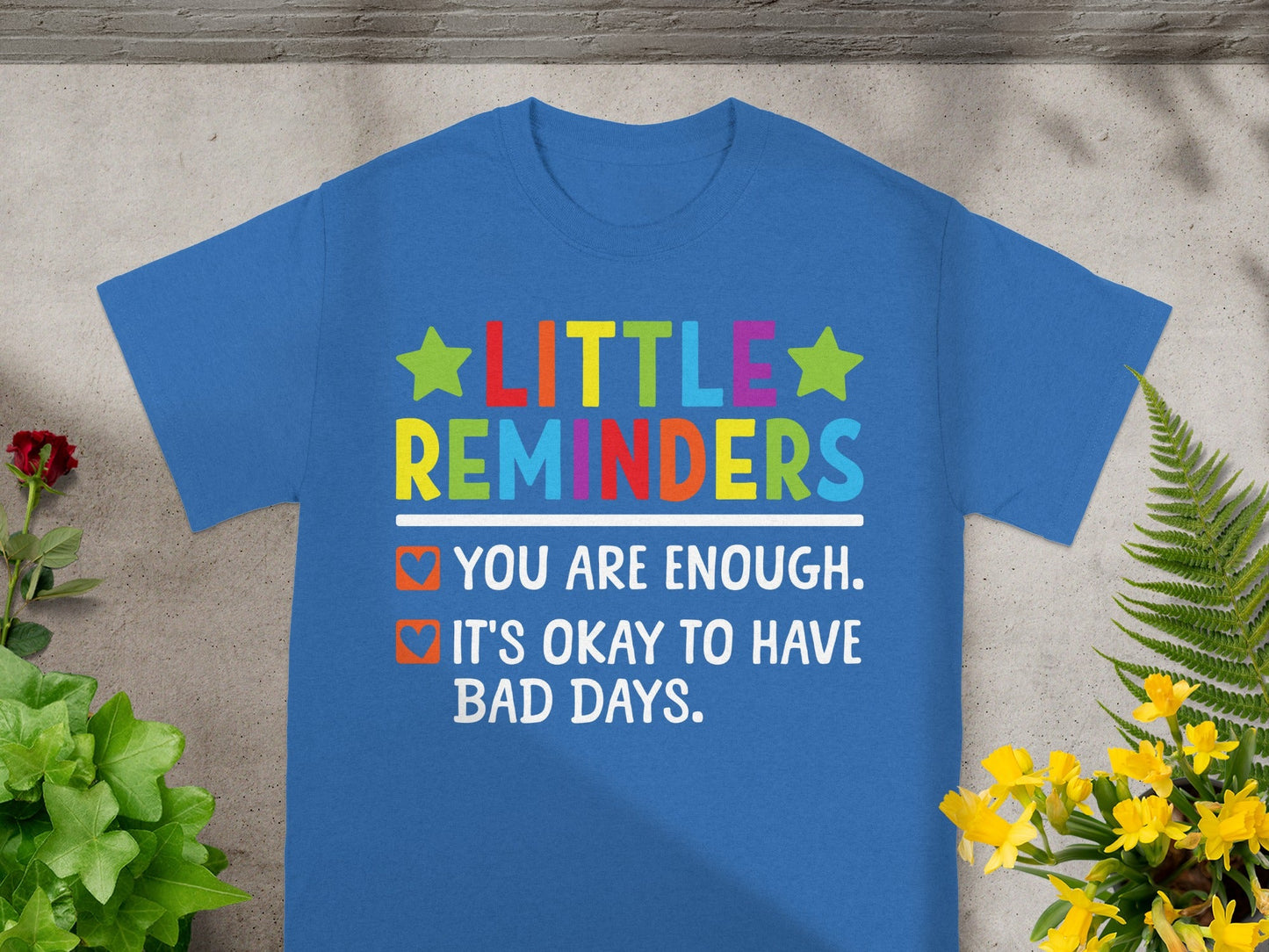 Little Reminders Motivational Quote T-Shirt