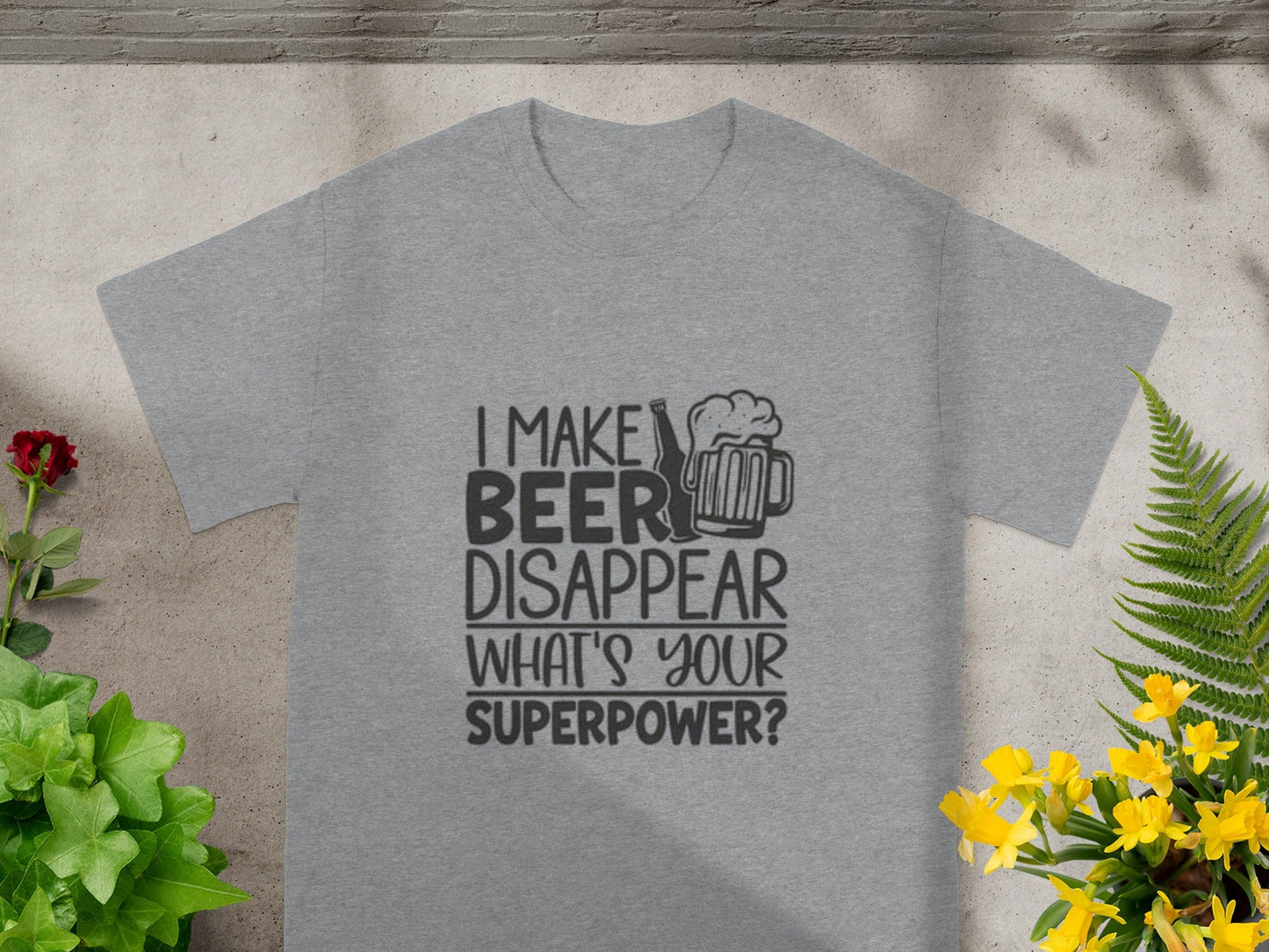 'I Make Beer Disappear What's Your Superpower T-Shirt'