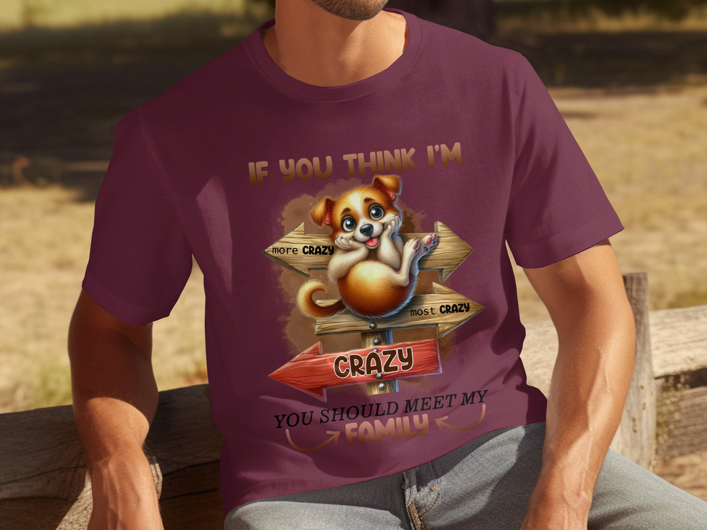 If You Think I'm Crazy You Should Meet My Family Shirt