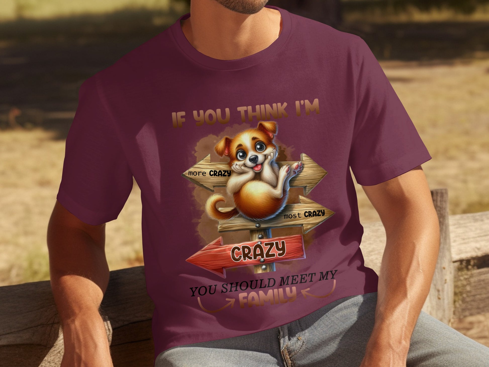 If You Think I'm Crazy You Should Meet My Family Shirt