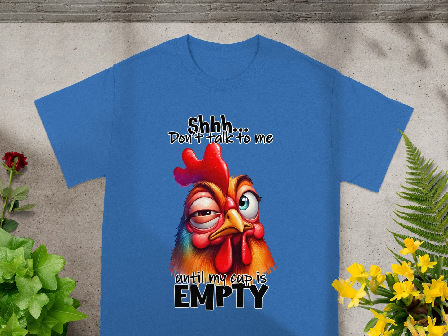 Shhh Don't Talk to Me Until My Cup is Empty T-Shirt