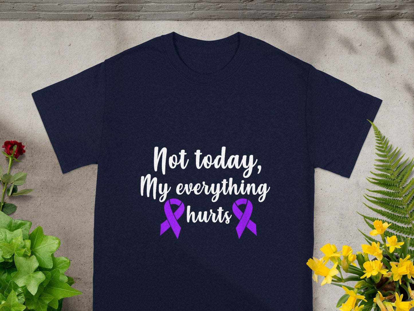 Not Today My Everything Hurts Awareness T-shirt