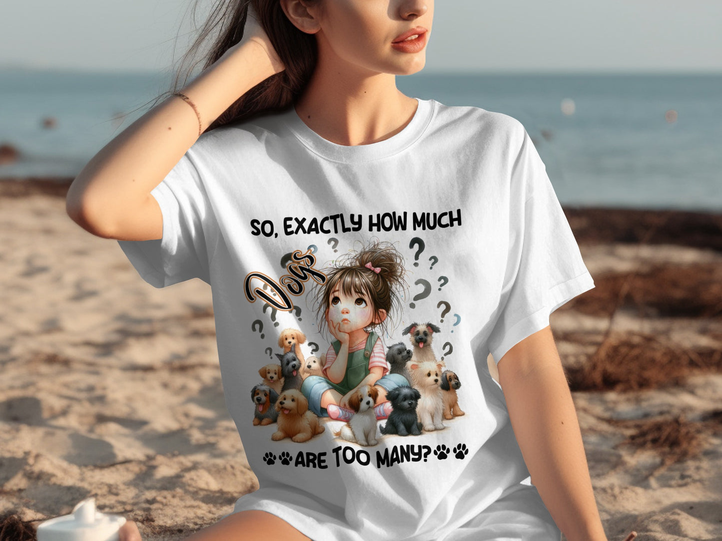 So Exactly How Much Dogs Are Too Many T-shirt