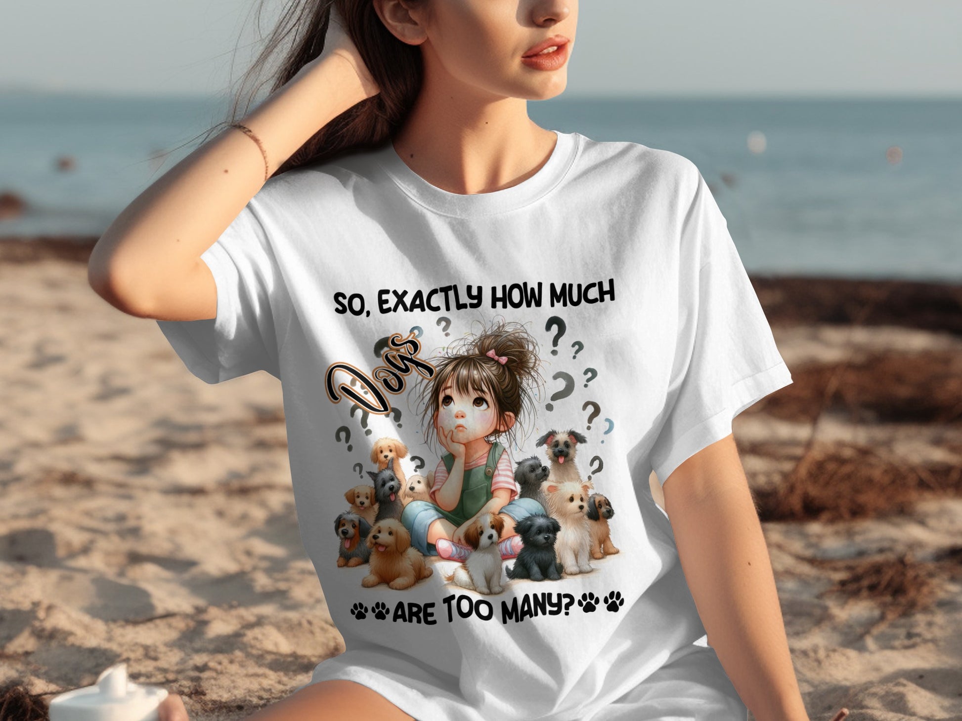 So Exactly How Much Dogs Are Too Many T-shirt