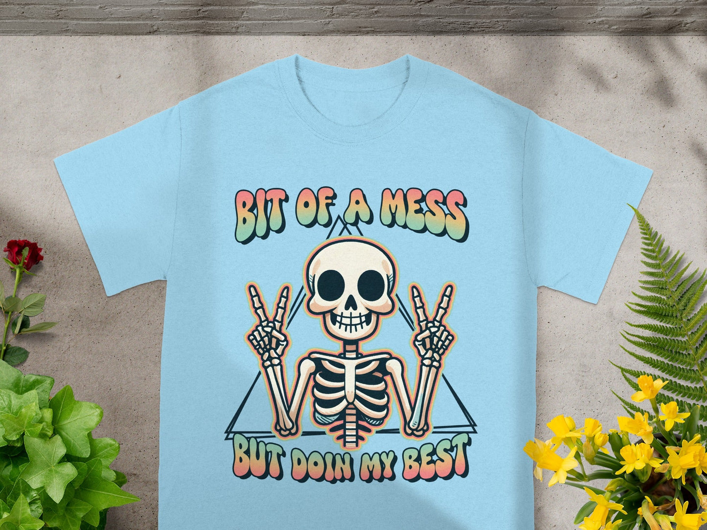 Bit Of A Mess But Doin My Best Skeleton T-Shirt