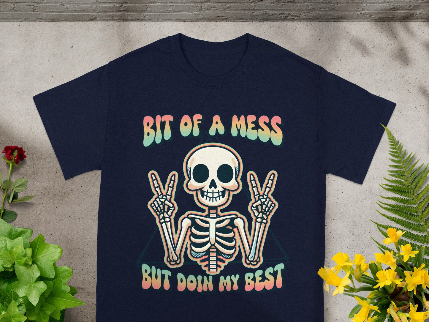 Bit Of A Mess But Doin My Best Skeleton T-shirt