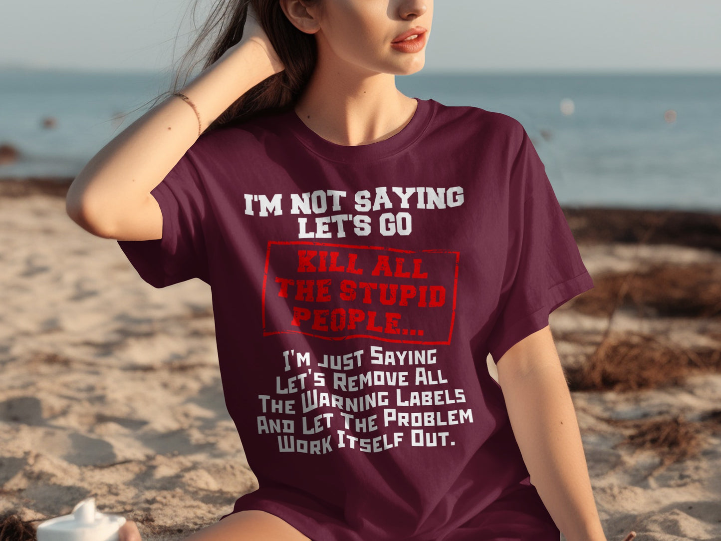 I'm Not Saying Let's Go Kill All The Stupid People T-Shirt