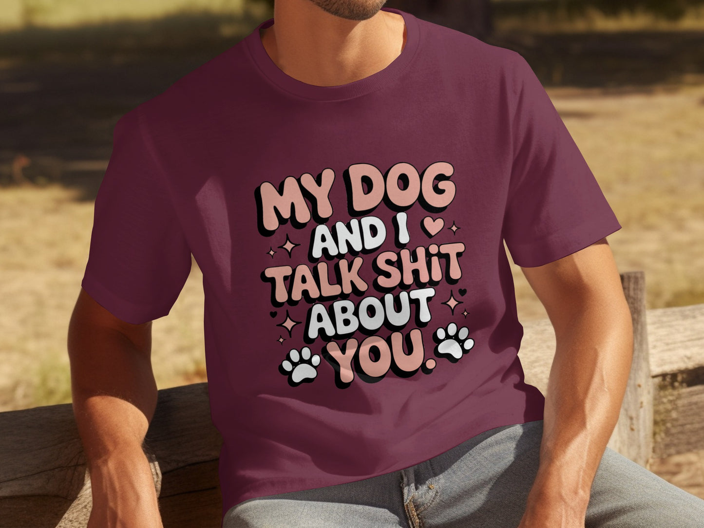 My Dog And I Talk Shit About You Graphic Shirt