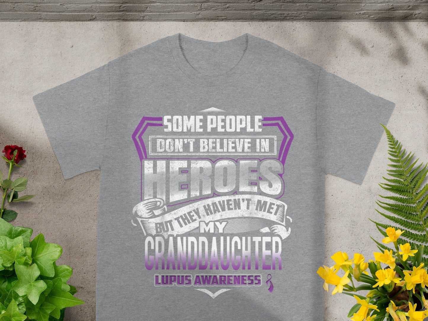 Some People Don't Believe In Heroes Granddaughter Shirt