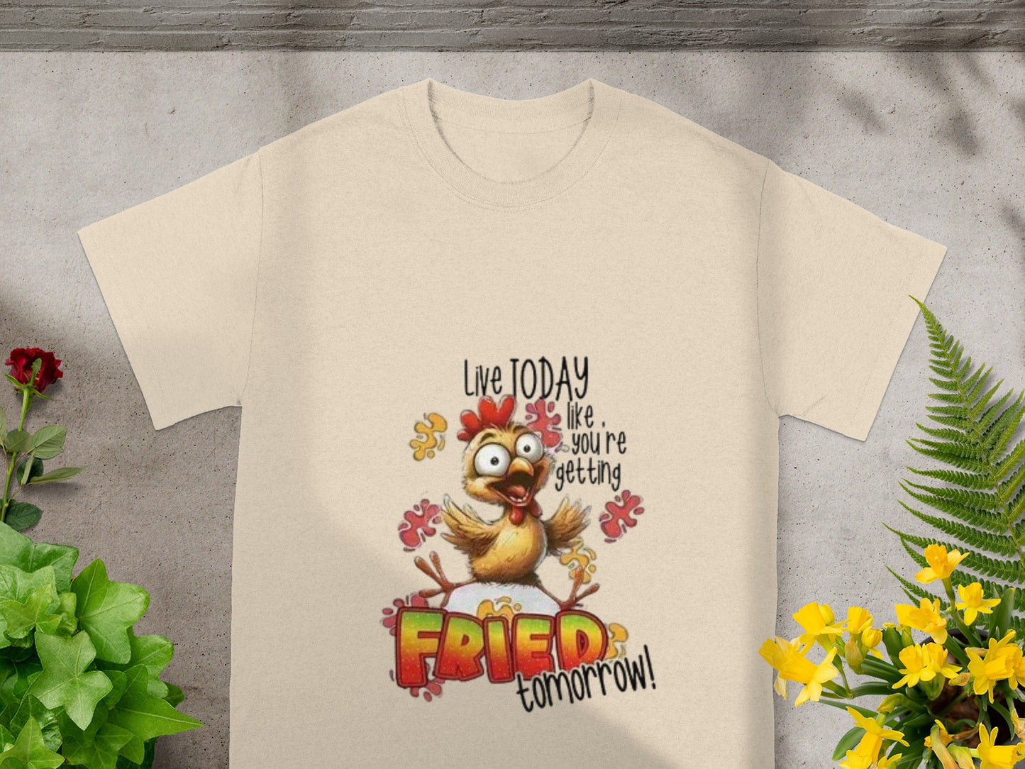 Funny Chicken Get Fried Tomorrow Graphic T-shirt