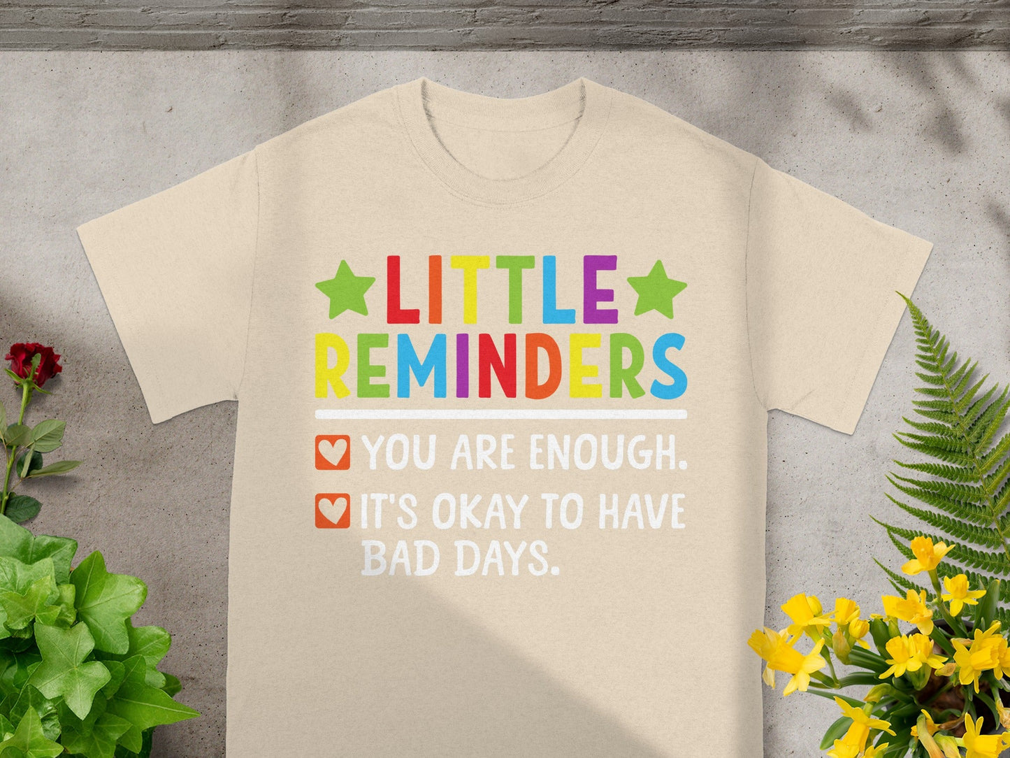 Little Reminders You Are Enough Motivational Shirt