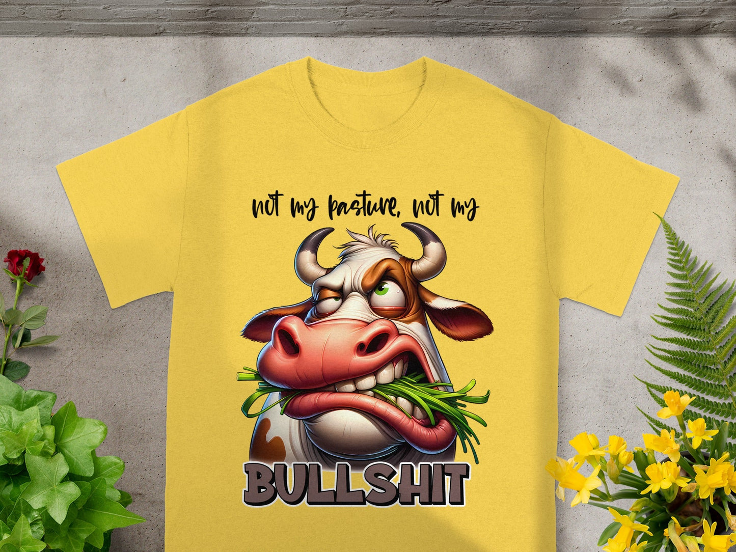 Not My Pasture Not My Bullshit Graphic T-shirt