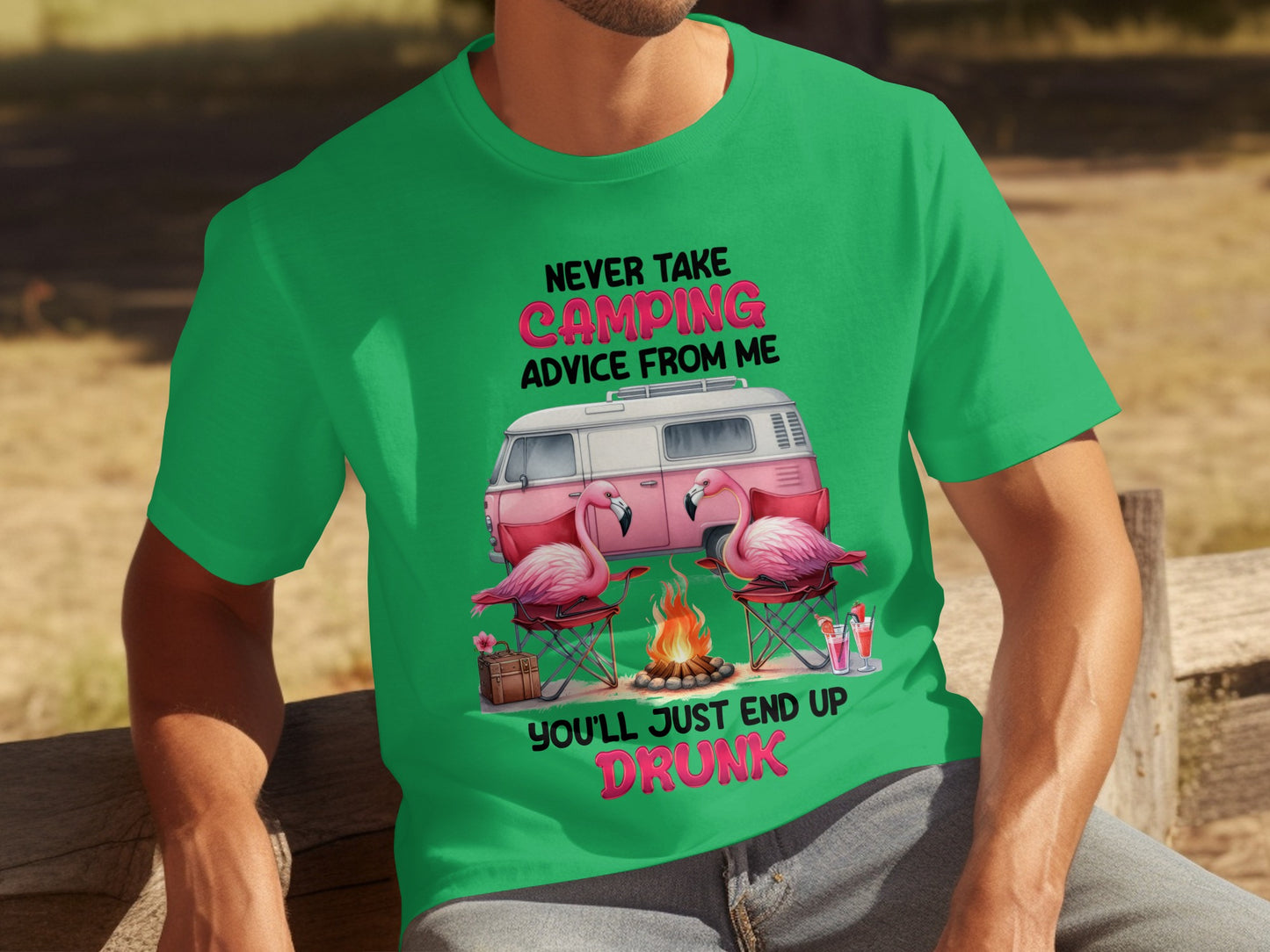 Never Take Camping Advice From Me You'll End Up Drunk Shirt