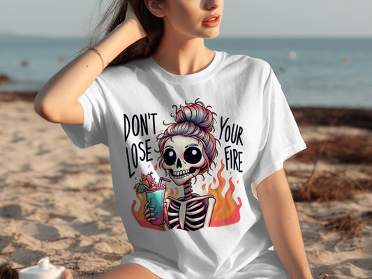 Don't Lose Your Fire Skeleton Graphic Tee