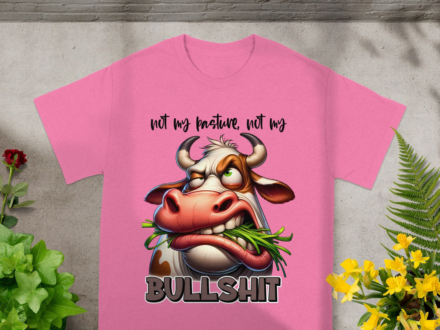 Not My Pasture Not My Bullshit Graphic T-Shirt