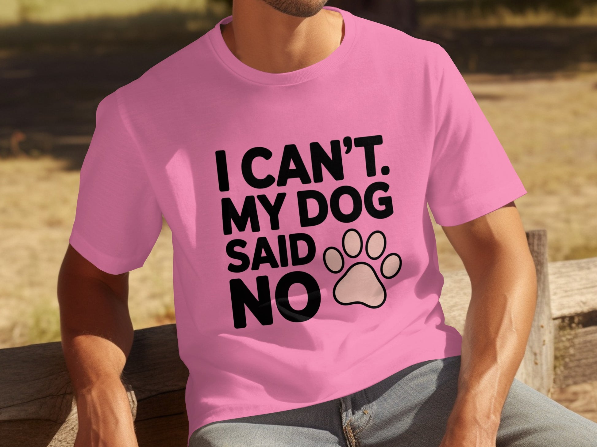 I Can't My Dog Said No Funny Quote T-Shirt