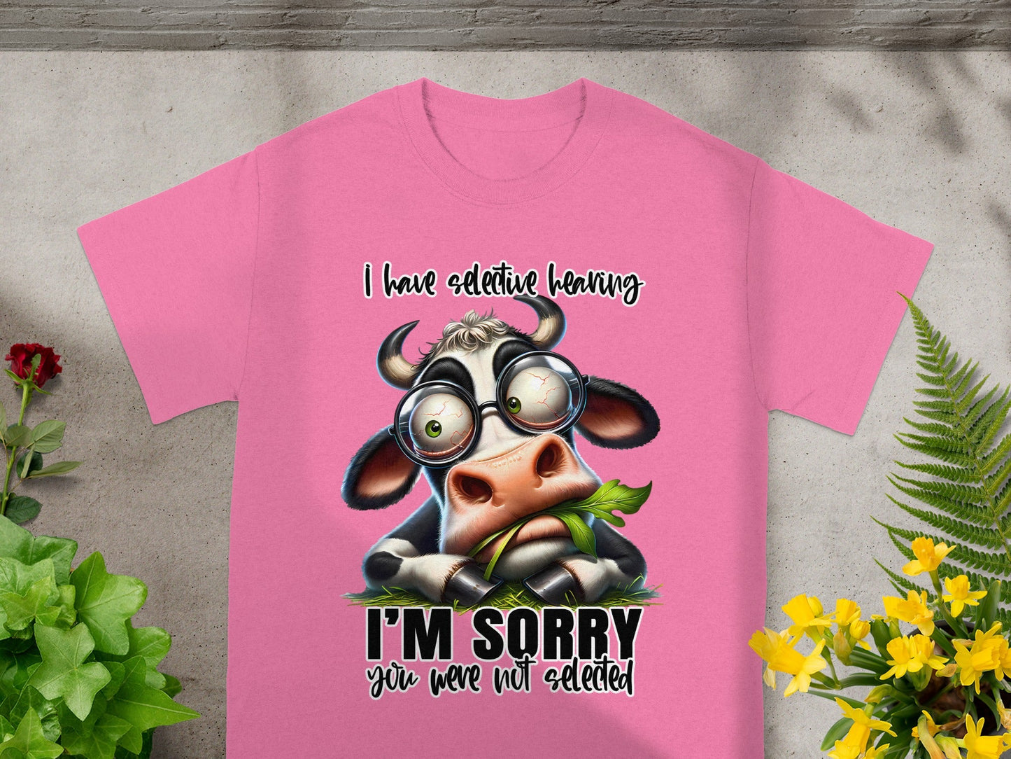 I Have Selective Hearing Funny I'm Sorry T-Shirt