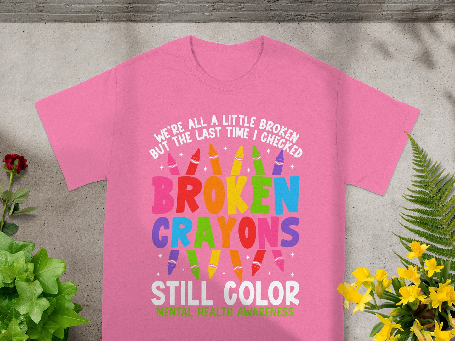 We're All Broken Crayons Mental Health Awareness T-shirt