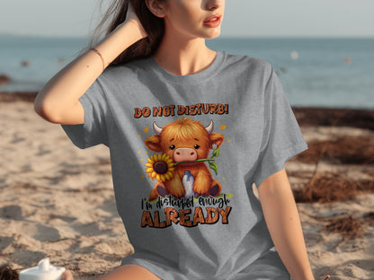 Do Not Disturb I'm Disturbed Enough Already T-shirt