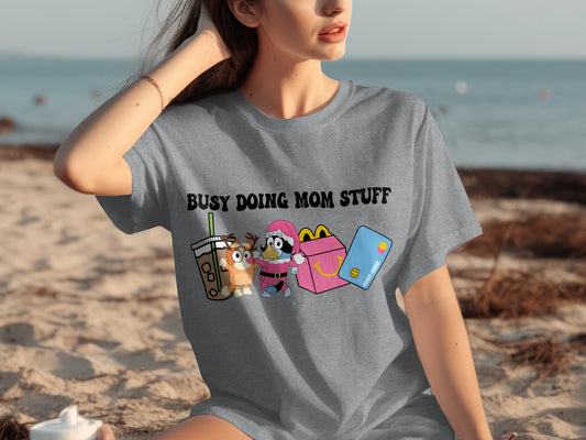 Busy Doing Mom Stuff Graphic Tee Shirt