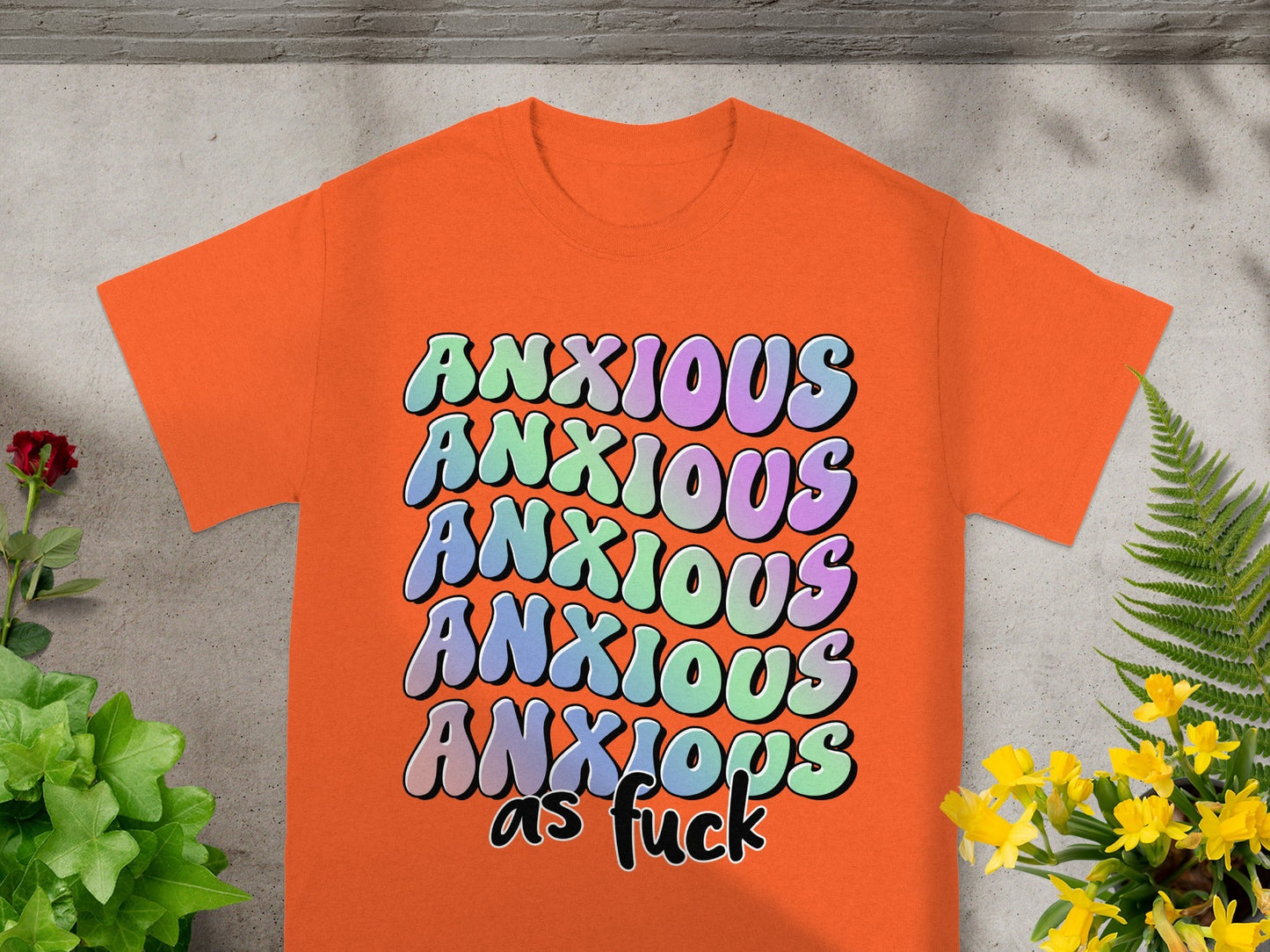 Anxious as Fuck Colorful Graphic T-Shirt
