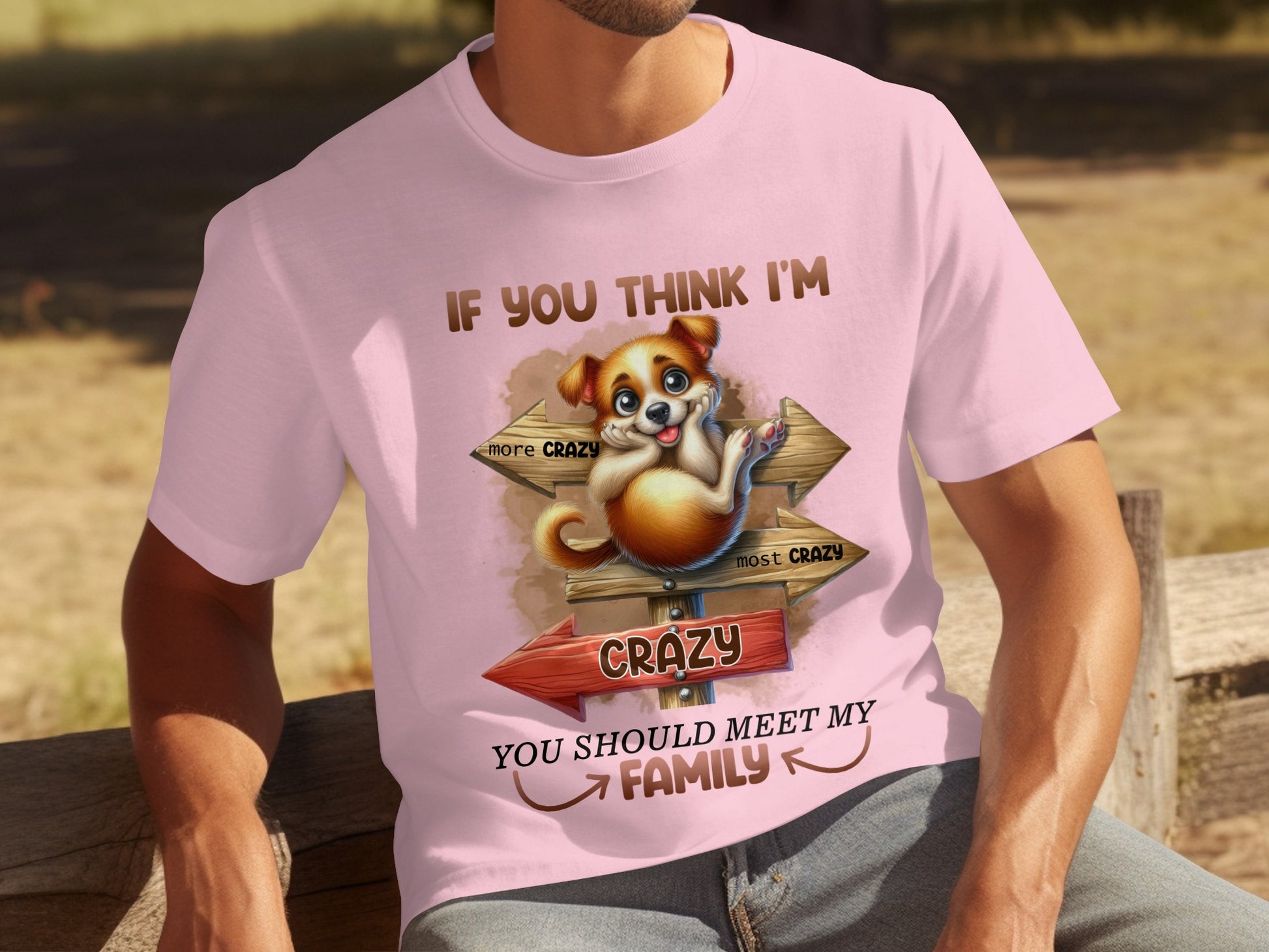 If You Think I'm Crazy You Should Meet My Family Shirt