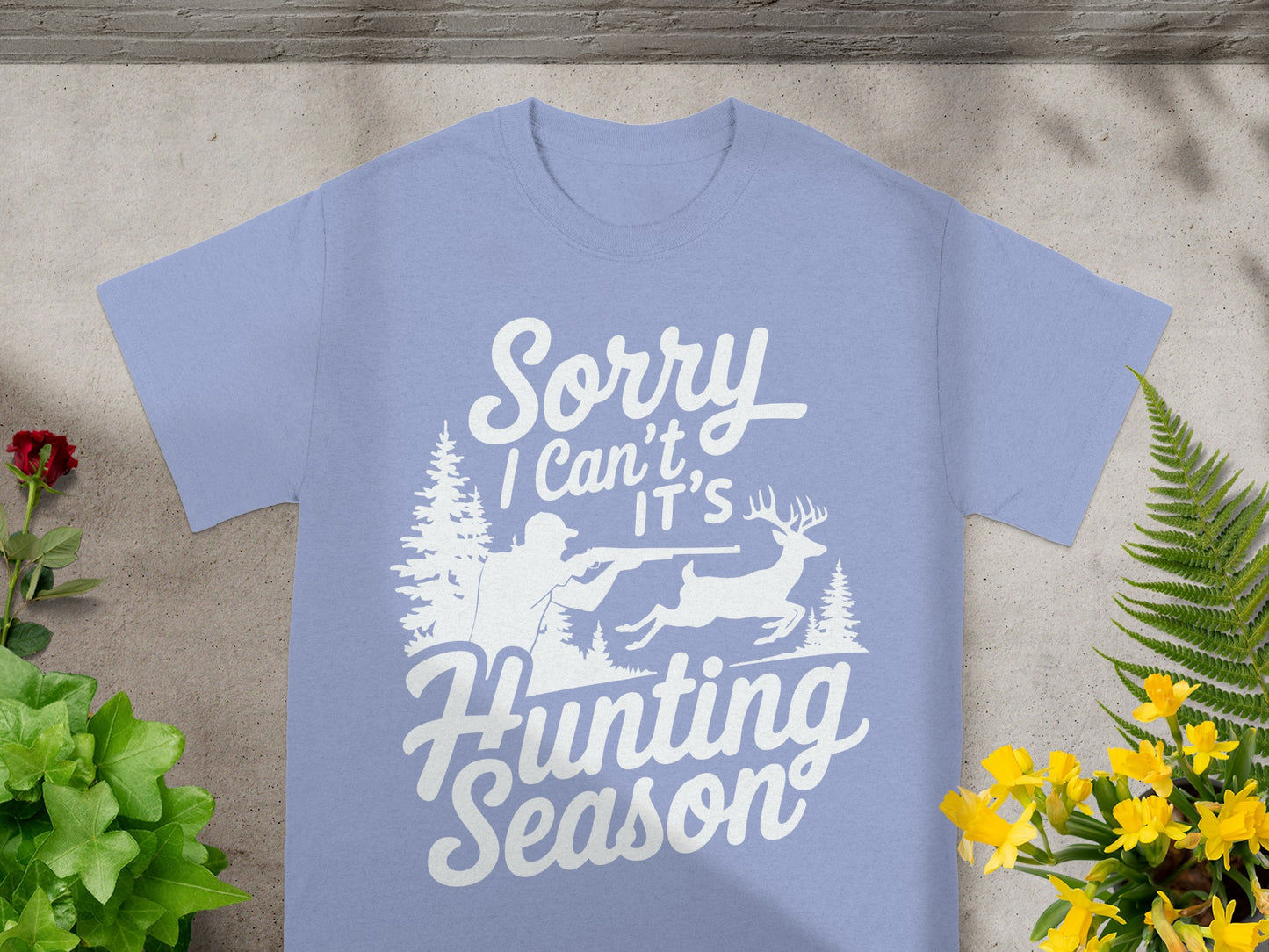 Light blue t-shirt with white "Sorry I Can't It's Hunting Season" text and graphic.
