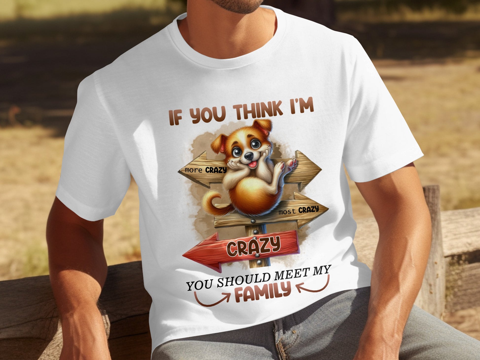 If You Think I'm Crazy Meet My Family T-shirt