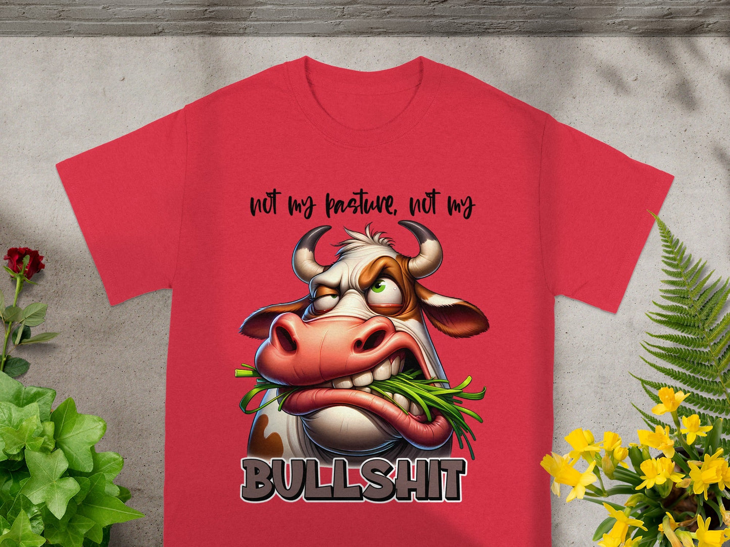 Not My Pasture Not My Bullshit Graphic T-shirt