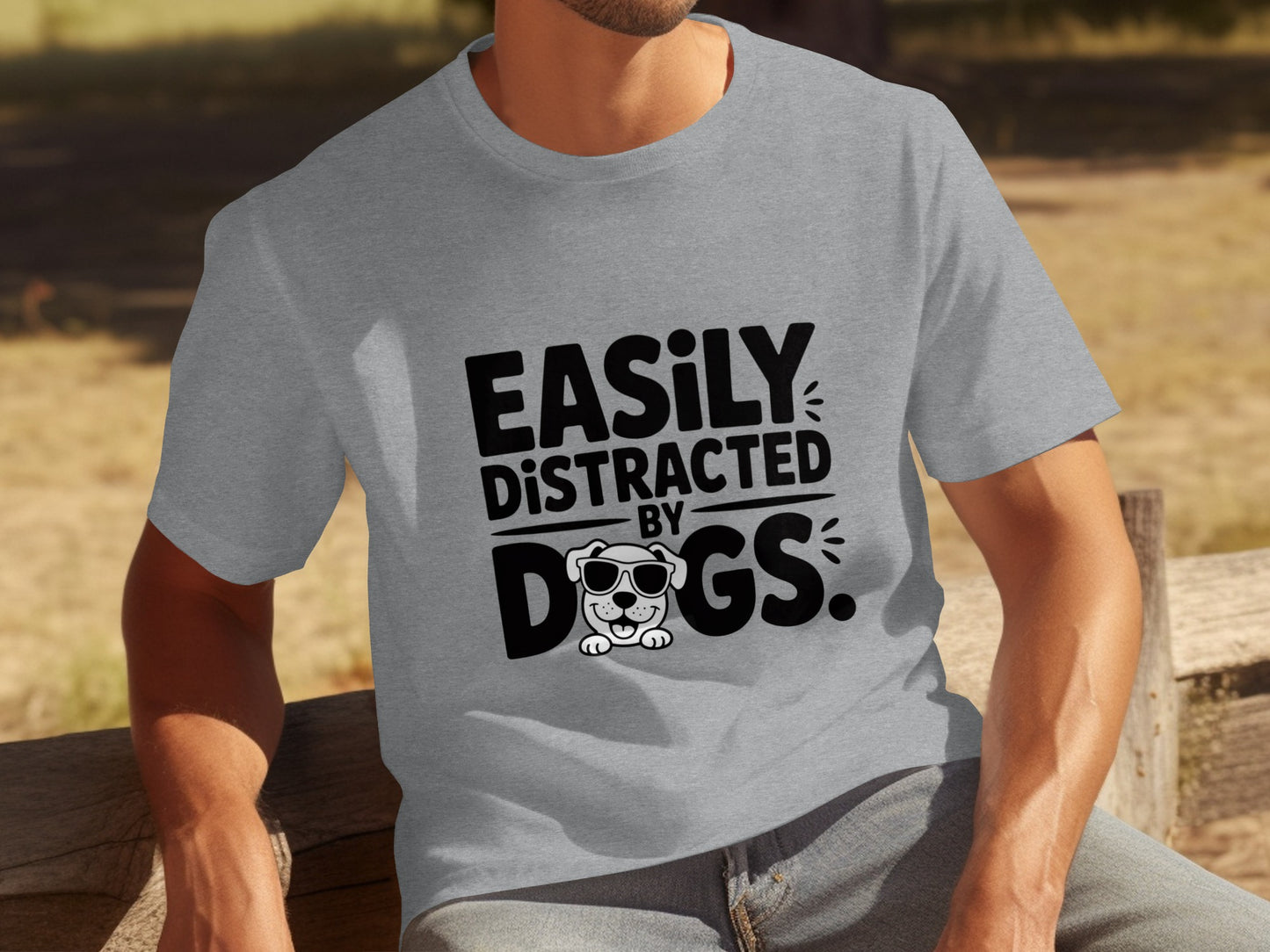 Easily Distracted by Dogs Funny Graphic T-shirt