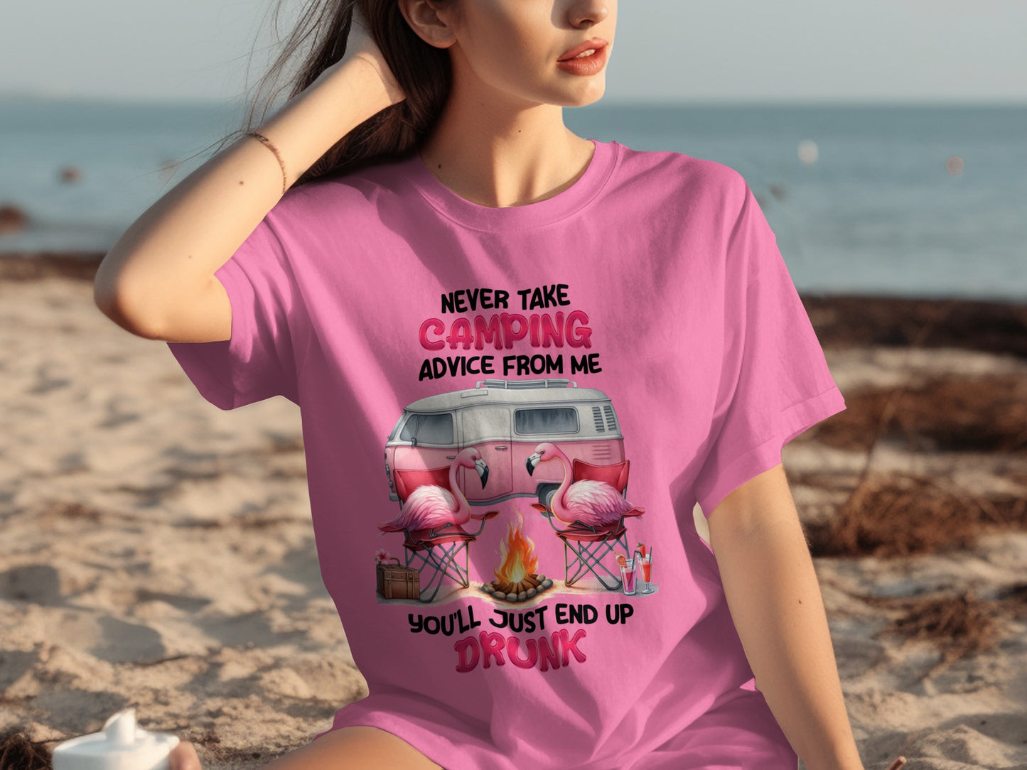 Never Take Camping Advice You'll End Up Drunk T-shirt