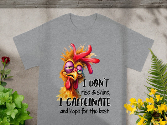 I Don't Rise and Shine I Caffeinate Funny T-shirt