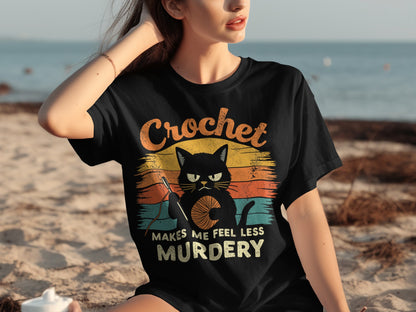 Crochet Makes Me Feel Less Murdrey Funny Cat Shirt