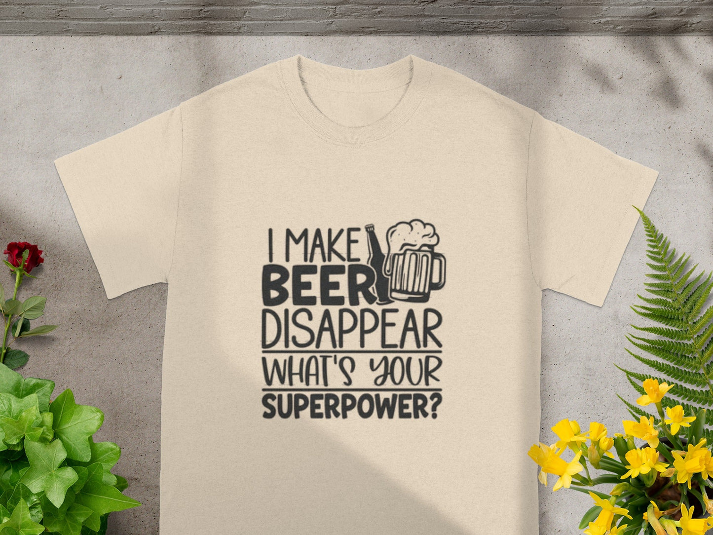 I Make Beer Disappear What's Your Superpower T-Shirt