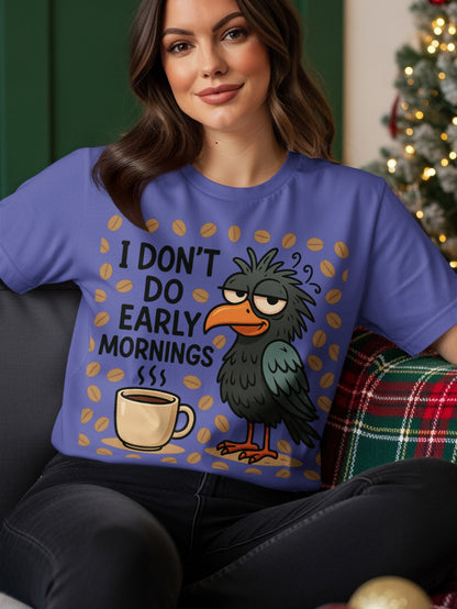 Purple t-shirt with cartoon raven and text "I DON'T DO EARLY MORNINGS".
