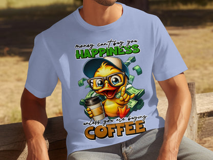 Money Can't Buy Happiness Unless It's Coffee T-Shirt