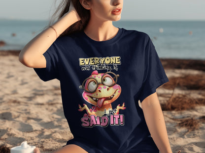 Everyone Was Thinking It I Just Said It Graphic Tee