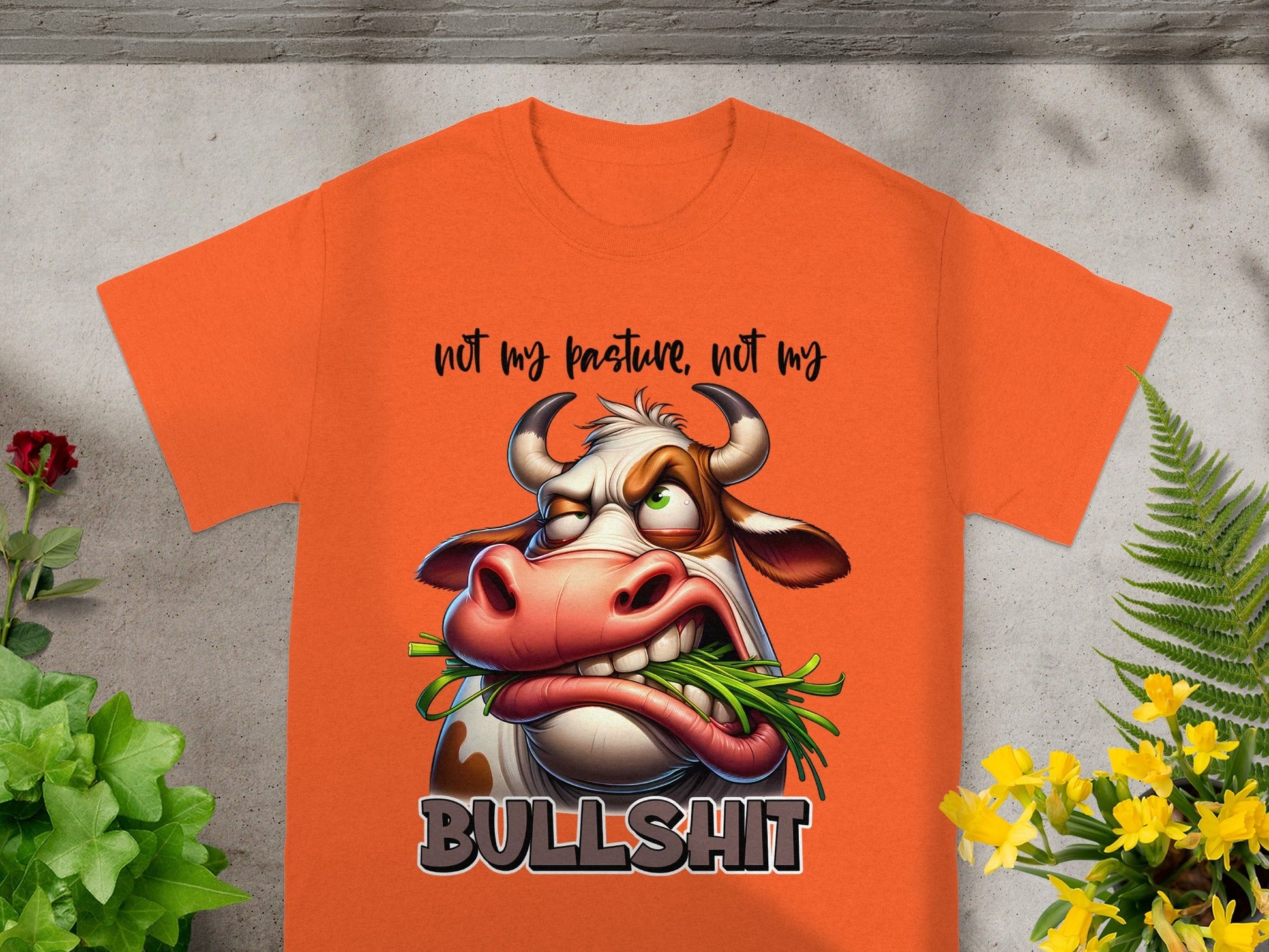 Not My Pasture Not My Bullshit T-Shirt