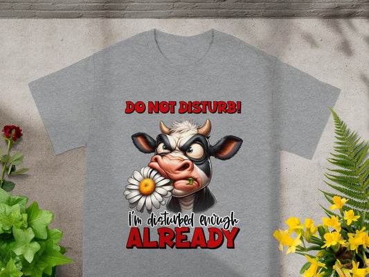 Do Not Disturb Disturbed Enough Funny Cow Graphic Tee