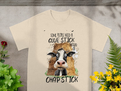 Some People Need a Glue Stick Instead of Chap Stick Shirt