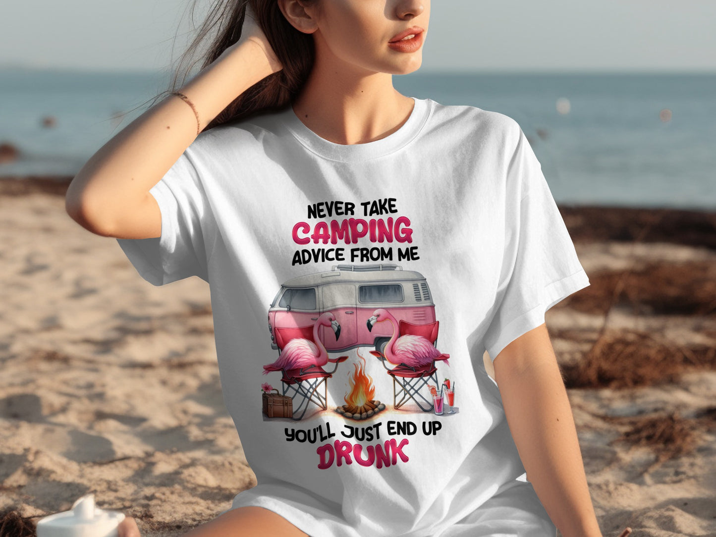 Never Take Camping Advice You'll End Up Drunk T-shirt