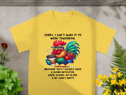 Sorry I Can't Make It To Work Tomorrow Funny T-Shirt