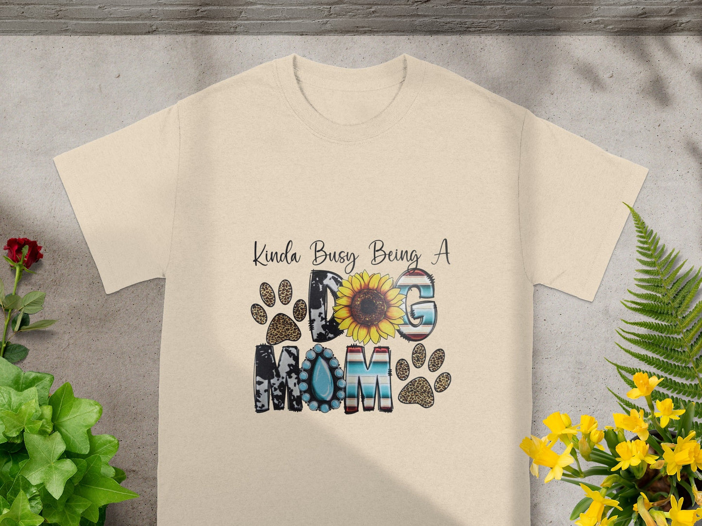 Kinda Busy Being A Dog Mom Graphic T-Shirt