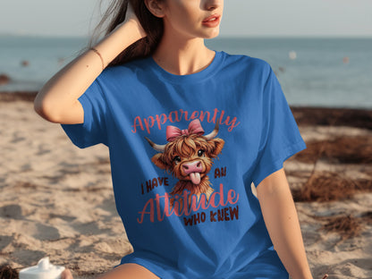 Apparently I Have An Attitude Who Knew T-shirt
