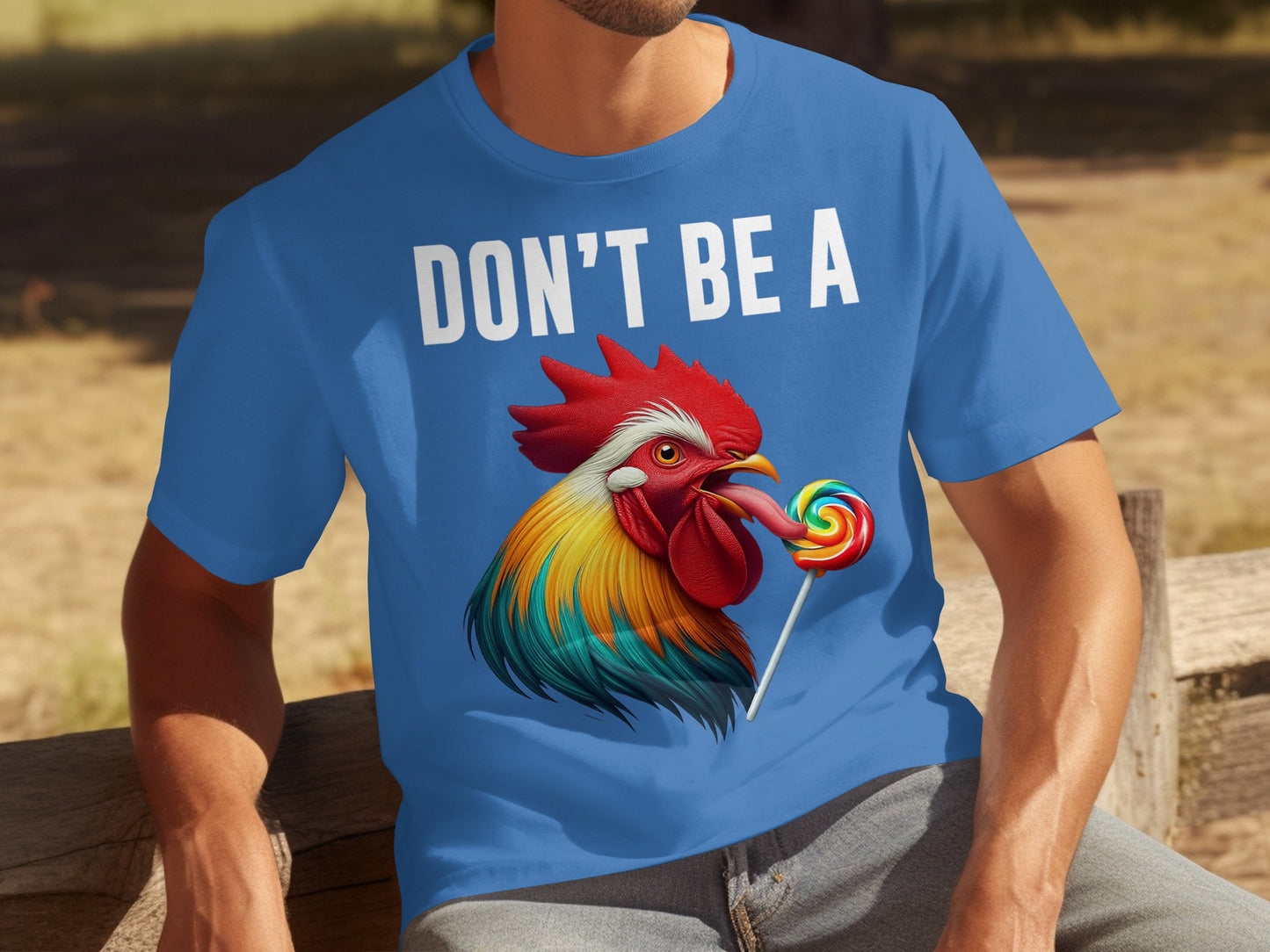 Don't Be A Rooster With Lollipop Graphic Shirt